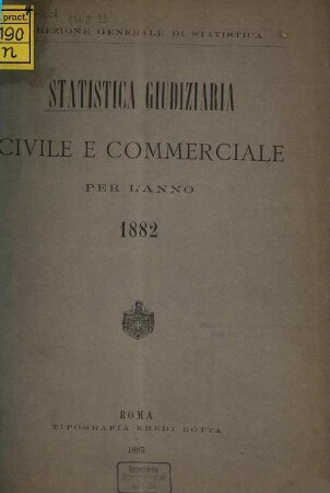 Statistica giudiziaria civile e commerciale. 1882 (1885)