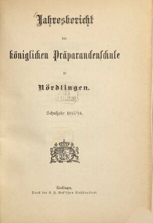 Jahresbericht der Kgl. Präparandenschule Nördlingen. 1893/94
