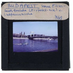Budapest, Elisabethbrücke,Budapest, Liebfrauenkirche