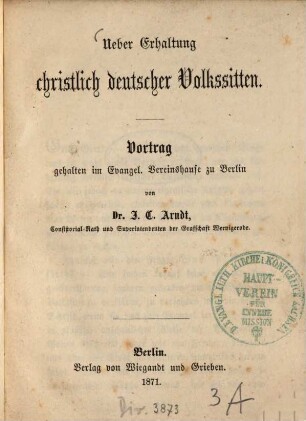 Ueber Erhaltung christlich deutscher Volkssitten : Vortrag gehalten im Evangel. Vereinshause zu Berlin