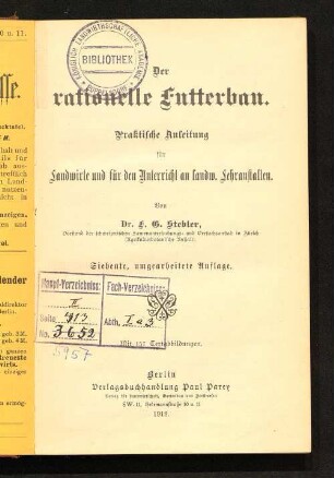 Der rationelle Futterbau : praktische Anleitung für Landwirte und für den Unterricht an landw. Lehranstalten