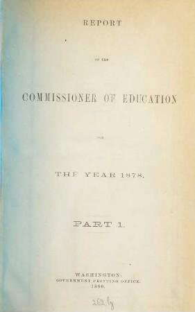 Report of the Commissioner of Education : for the year ended June 30, ... 1878, Part 1 (1880)