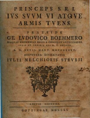 Princeps S.R.I. Ivs Svvm Vi Atqve Armis Tvens