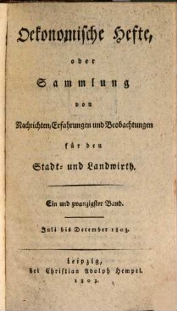 Oekonomische Hefte, oder Sammlung von Nachrichten, Erfahrungen und Beobachtungen für den Stadt- und Landwirth. 21, 21. 1803