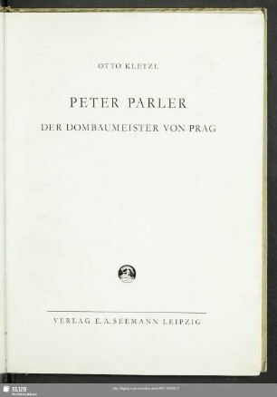 Peter Parler : der Dombaumeister von Prag