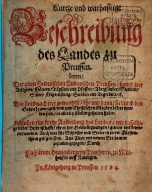 Kurtze und warhafftige Beschreibung des Landes in Preussen : Item: Der alten heidenischen undeutschen Preussen sampt irer Religion, Göttern Bäpsten und Pfaffen ; Letzlichen eine kurtze Austeilung des Landes wie dasselbige in der Heidenschafft ... genent worden