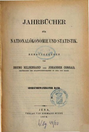 Jahrbücher für Nationalökonomie und Statistik = Journal of economics and statistics. 26, 26. 1876