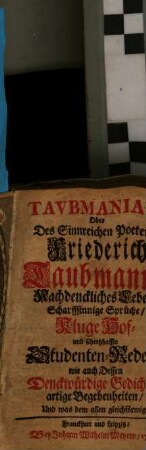 Taubmanniana oder des Poeten Taubmann Leben, Sprüche etc.