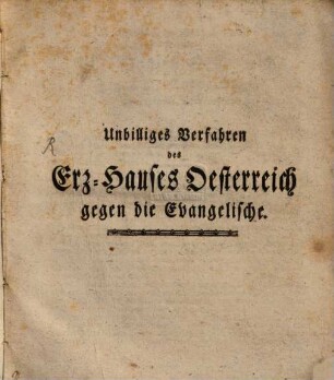 Unbilliges Verfahren des Erz-Hauses Oesterreich gegen die Evangelische