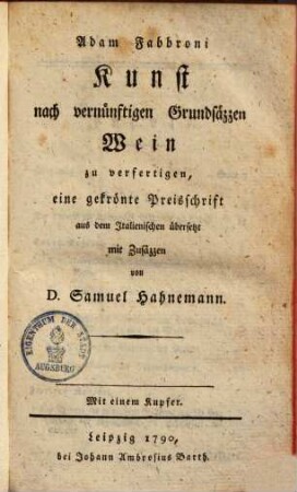 Adam Fabbroni Kunst nach vernünftigen Grundsäzzen Wein zu verfertigen : eine gekrönte Preisschrift