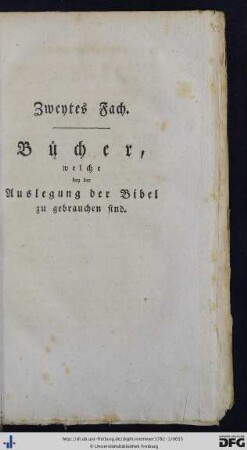 Zweytes Fach. Bücher, welche bey der Auslegung der Bibel zu gebrauchen sind.