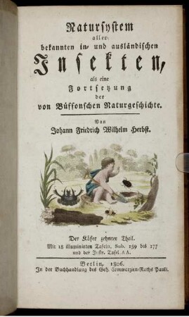[2], Theil 10, Text: Natursystem aller bekannten in- und ausländischen Insekten als eine Fortsezzung der von Büffonschen Naturgeschichte: Nach dem System des Ritters Carl von Linne bearbeitet. [2]. Der Käfer ... Theil. Theil 10, Text
