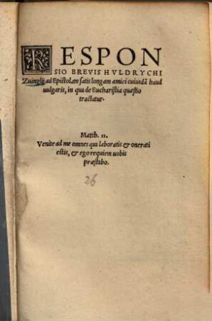 Responsio Brevis Hvldrichi Zuinglii ad Epistolam satis longam amici cuiusda[m] haud uulgaris, in qua de Eucharistia quaestio tractatur