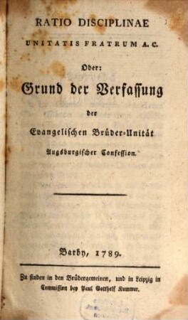 Ratio Disciplinae Unitatis Fratrum A.C. Oder: Grund der Verfassung der Evangelischen Brüder-Unität Augsburgischer Confession