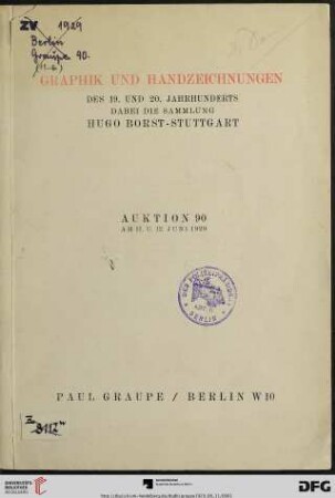 Nr. 90: Auktion / Paul Graupe, Antiquariat: Graphik und Handzeichnungen des 19. und 20. Jahrhunderts, dabei die Sammlung Hugo Borst, Stuttgart : wertvolle deutsche und ausländische Graphik u.a. von Forain, Haden, Meryon, Millet, Munch, Pennell, Toulouse-Lautrec, Whistler, Zorn u.a. ; eine Sammlung von Käthe-Kollwitz-Zeichnungen ; Tierbronzen, Handzeichnungen und das fast vollständige graphische Werk von August Gaul ; Auktion ... am 11. u. 12. Juni 1929
