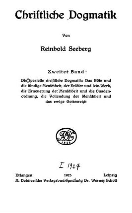 2: Die spezielle christliche Dogmatik: Das Böse und die sündige Menschheit, der Erlöser und sein Werk, die Erneuerung der Menschheit und die Gnadenordnung, die Vollendung der Menschheit und das ewige Gottesreich