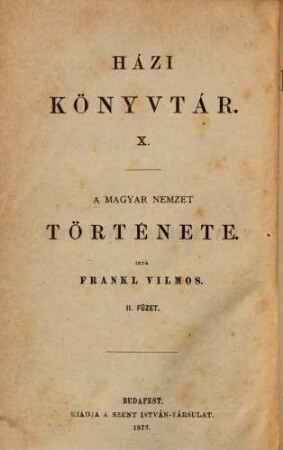 A magyar nemzet története : Irta Frankl Vilmos, 2 = 10