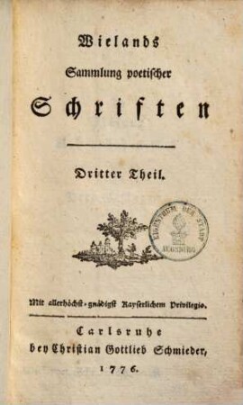 Wielands Sammlung poetischer Schriften. 3. (1776). - 426 S.