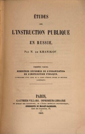 Études sur l'instruction publique en Russie, 1. Dernières réformes de l'organisation de l'instruction publique : accompagnées d'une carte de la Russie d'Europe divisée en provinces académiques