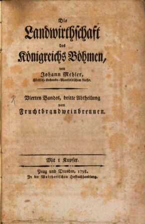 Die Landwirthschaft des Königreichs Böhmen, 4,3. ... vom Fruchtbrandweinbrennen : Mit 1 Kupfer