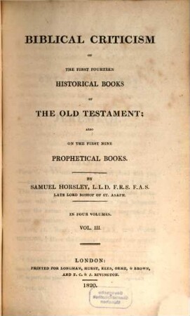 Biblical criticism on the first fourteen historical books of the Old Testament ; also on the first nine Prophetical Books. 3