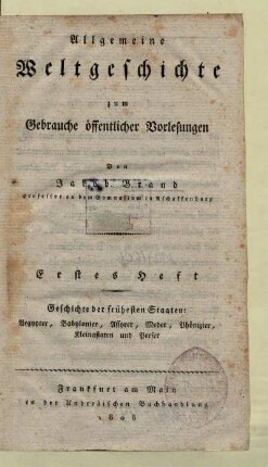 H. 1: Geschichte der frühesten Staaten : Aegypter, Babylonier, Assyrer, Meder, Phönizier, Kleinasiaten und Perser
