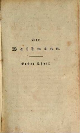Der Waldmann : Ein abentheuerlicher Roman. 1. (1817). - 166 S.
