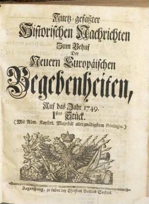 Kurtz-gefasster historischer Nachrichten zum Behuf der neuern europäischen Begebenheiten ... Stück : auf das Jahr ... 1749