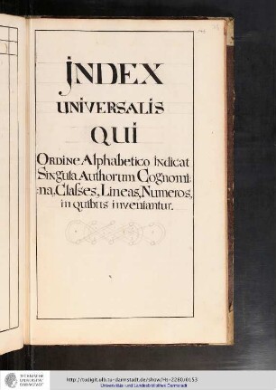 Index Universalis Qui Ordine alphabetico Indicat singula authorum Cognomina classes, lineas numeros, in quibus inveniantur
