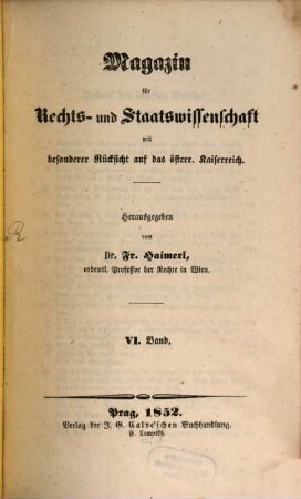 Magazin für Rechts- und Staats-Wissenschaft mit besonderer Rücksicht auf das Österreichische Kaiserreich, 6. 1852