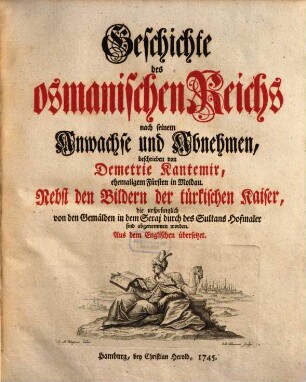 Geschichte des osmanischen Reichs nach seinem Anwachse und Abnehmen