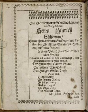 Dem Ehrwürdigen/ in Gott Andächtigen und Wolgelahrten Herrn Hinrich Hülseman [...]