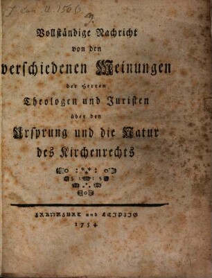 Vollständige Nachricht von den verschiedenen Meinungen der Herren Theologen und Juristen über den Ursprung und die Natur des Kirchenrechts