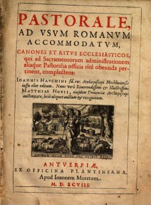 Pastorale, Ad Vsvm Romanvm Accommodatvm, Canones Et Ritvs Ecclesiasticos, qui ad Sacramentorum administrationem aliaque Pastoralia officia rite obeunda pertinent, complectens