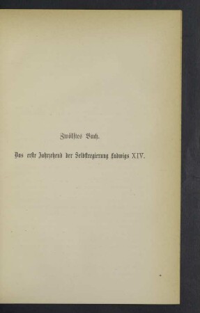 Zwölftes Buch. Das erste Jahrzehend der Selbstregierung Ludwigs XIV.