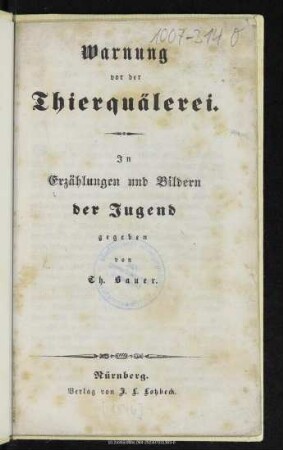 Warnung vor der Thierquälerei : in Erzählungen und Bildern der Jugend gegeben