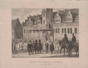 Die Hinrichtung des Buchhändlers Her(r)gott in Leipzig aufgrund des Verkaufs von Bibeln im Zuge des Bibelverbots, vor dem Rathaus in Leipzig