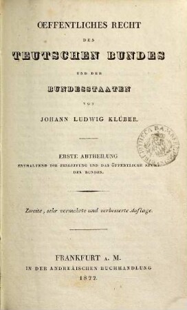 Öffentliches Recht des Teutschen Bundes und der Bundesstaaten. 1, enthaltend die Einleitung und das Öffentliche Recht des Bundes