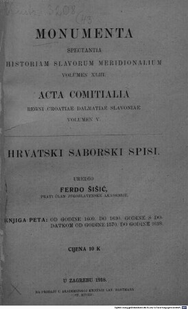 Acta comitialia regni Croatiae, Dalmatiae, Slavoniae. 5, Od godine 1609 do godine 1630 godine s dodatkom od god. 1570 do god. 1628