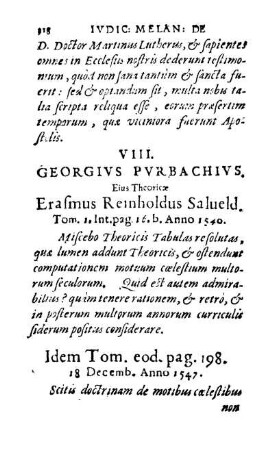 VIII. Georgivs Pvrbachivs. Eius Theoricæ Erasmus Reinholdus Salueld. Tom. 1. Int. pag. 16. b. Anno 1540.