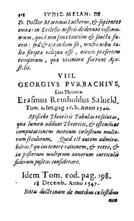 VIII. Georgivs Pvrbachivs. Eius Theoricæ Erasmus Reinholdus Salueld. Tom. 1. Int. pag. 16. b. Anno 1540.