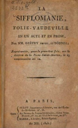 La sifflomanie : folie-vaudeville en un acte et en prose