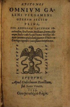 Epitomes Omnivm Galeni Pergameni Opervm Sectio ..., 1