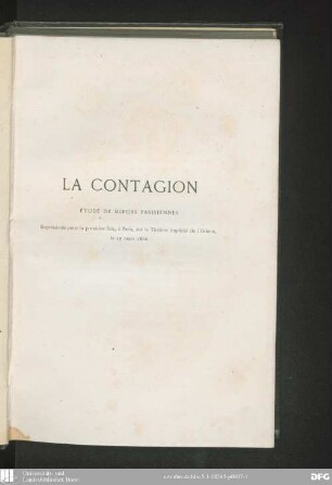 La Contagion : comédie en cinq actes, en prose ; [étude de moeurs parisiennes ; représentée pour la première fois, à Paris, sur le Théâtre impérial de l'Odéon, le 17 mars 1866]