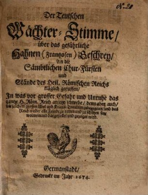 Der Teutschen Wächter-Stimme, über das gefährliche Hahnen (Frantzosen) Geschrey an die Chur-Fürsten
