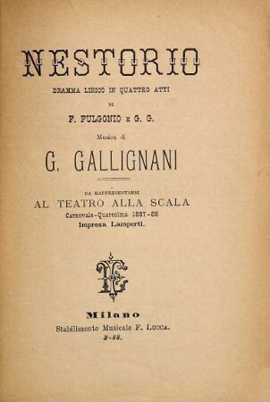 Nestorio : dramma lirico in quattro atti ; da rappresentarsi al Teatro alla Scala, carnevale - quaresima 1887 - 88