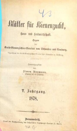 Blätter für Bienenzucht, Haus- und Landwirtschaft : Organ und Eigentum des Kreis-Bienenzüchter-Vereins von Schwaben und Neuburg. 5. 1878