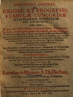 Concordia concors : de origine et progressu Formulae Concordiae ecclesiarum Confessionis Augustanae, liber unus