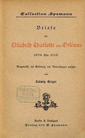 Briefe der Elisabeth Charlotte von Orléans 1673 bis 1715
