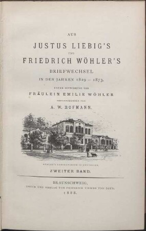 Aus Justus Liebig´s und Friedrich Wöhler´s Briefwechsel in den Jahren 1829 - 1873